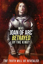 Was Joan of Arc Betrayed By the King?