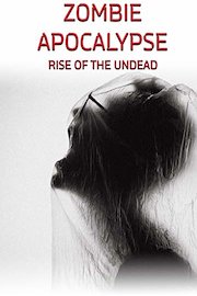 Zombie Apocalypse: Rise of the Undead