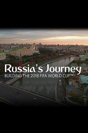 Russia's Journey: Building the 2018 FIFA World Cup