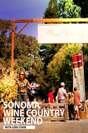 Sonoma Wine Country Weekend with Loni Stark