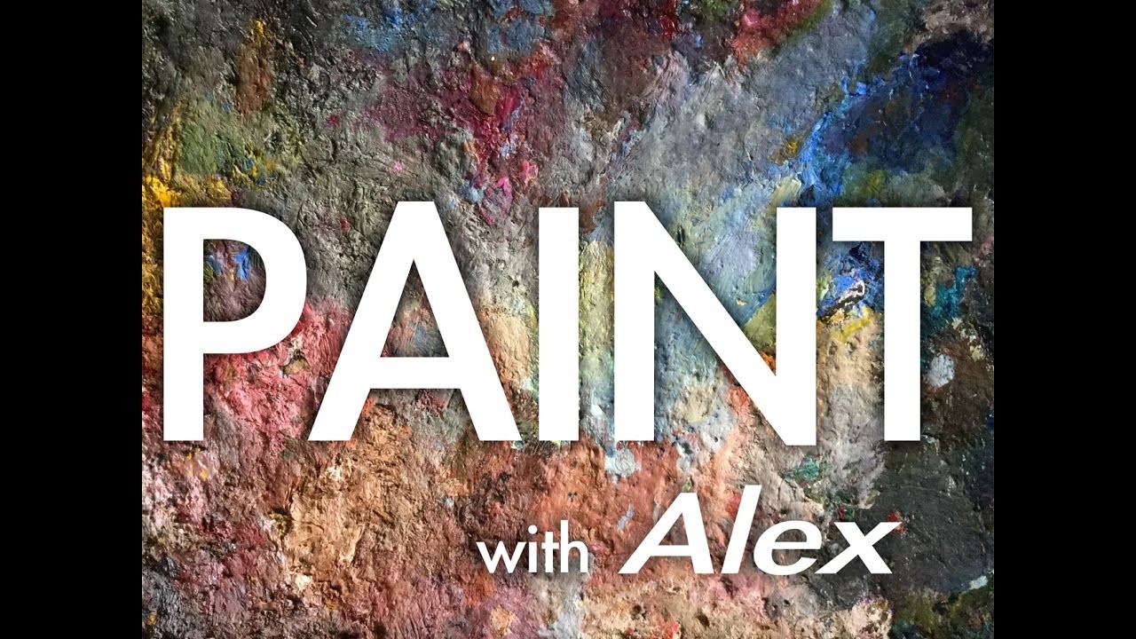 Paint! With Alex - Free Art School