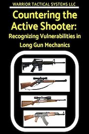 Countering the Active Shooter: Recognizing Vulnerabilities in Long Gun Mechanics