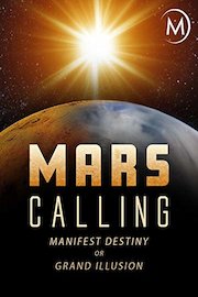 Mars Calling: Manifest Destiny or Grand Illusion