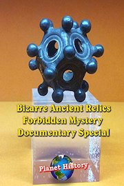 Bizarre Ancient Relics - Forbidden Mystery Documentary Special