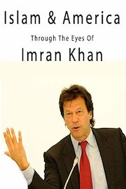 Islam & America - Through the Eyes of Imran Khan