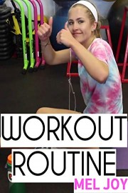Workout Routine - Mel Joy