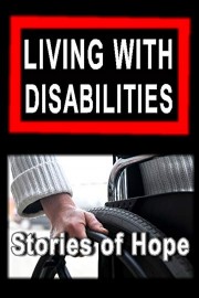 Living With Disabilties, Stories of Hope
