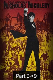 The Life and Adventure of Nicholas Nickleby Pt. 3 of 9
