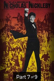 The Life and Adventure of Nicholas Nickleby Pt. 7 of 9