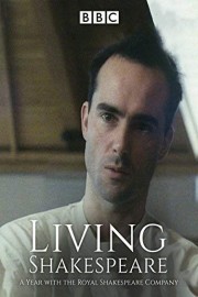 Living Shakespeare - A Year With the Royal Shakespeare Company