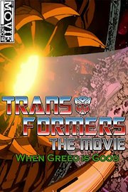 Transformers The Movie : When Greed is Good