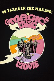 40 Years In The Making: The Magic Music Movie
