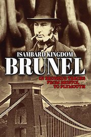 Isambard Kingdom Brunel: In Brunel's Tracks from Bristol to Plymouth