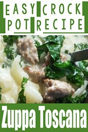Zuppa Toscana Easy Crock Pot Recipe