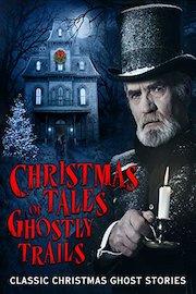 Christmas Tales of Ghostly Trails: Classic Christmas Ghost Stories
