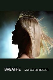 Breathe by Michael Schroeder