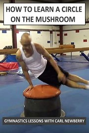 How to Learn a Circle on the Mushroom - Gymnastics Lessons with Carl Newberry