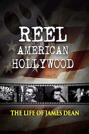 Reel American Hollywood: The Life of James Dean