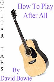 How To Play After All By David Bowie - Guitar Tabs