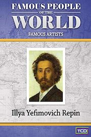 Famous People of the World - Illya Yefimovich Repin