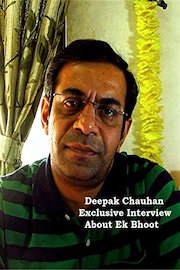 Deepak Chauhan Exclusive Interview About Ek Bhoot