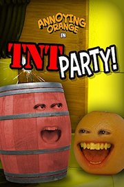 Annoying Orange - TNT Party