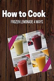 Frozen Lemonade 4 Ways