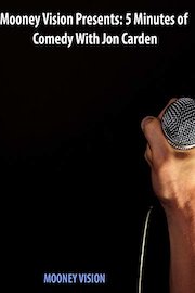 Mooney Vision Presents: 5 Minutes of Comedy With Jon Carden.