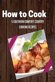 5 Southern Comfort Country Cooking Recipes