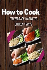Freezer Pack-Marinated Chicken 4 Ways