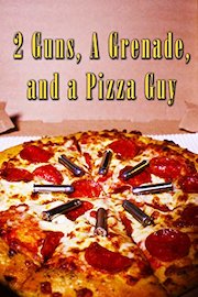 2 Guns, A Grenade, And A Pizza Guy