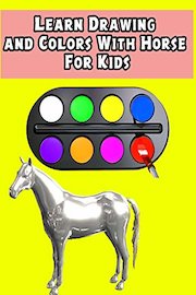 Learn Drawing and Colors With Horse For Kids