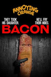 Annoying Orange - Bacon