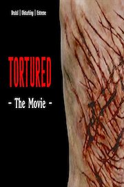 Tortured - The Movie
