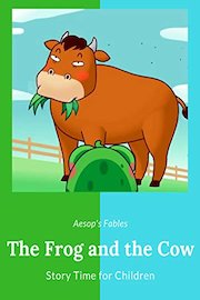 The Frog and the Cow - Aesop's Fables - Story Time for Children