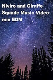 Niviro and Giraffe Squade Music Video mix EDM
