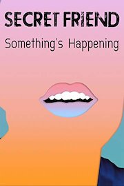 Secret Friend - Something's Happening