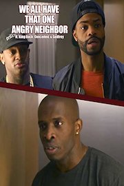 We All Have That One Angry Neighbor ft. King Bach, Conceited & Godfrey
