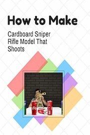 How to Make Cardboard Sniper Rifle Model That Shoots