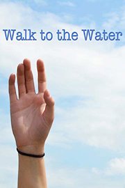Walk to the Water