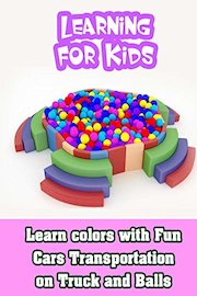 Learn colors with Fun Cars Transportation on Truck and Balls