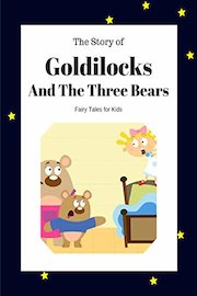 The Story of Goldilocks and The Three Bears - Fairy Tales for Kids