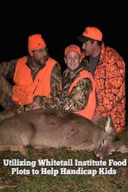 Utilizing Whitetail Institute Food Plots to Help Handicap Kids