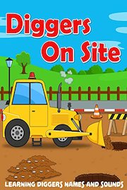 Diggers On Site - Learning Diggers Names and Sounds