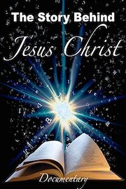 The Story Behind Jesus Christ Documentary
