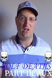 Golf Deaths Part Deaux