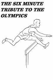 The Six Minute Tribute to the Olympics