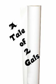 A tale of 2 gals
