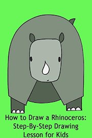 How to Draw a Rhinoceros: Step-By-Step Drawing Lesson for Kids