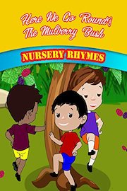 Nursery rhymes - Here We Go Round The Mulberry Bush